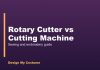 Rotary Cutter vs Cutting Machine Rotary Cutter vs Cutting Machine